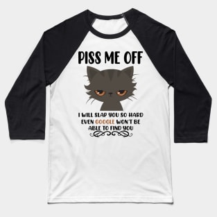 Piss Me Off Cat Baseball T-Shirt